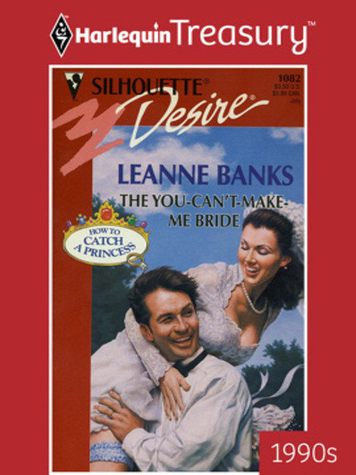 Title details for The You-Can't-Make-Me Bride by Leanne Banks - Available
